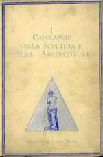 I capolavori della scultura e dell’architettura dall’antichità ai nostri giorni