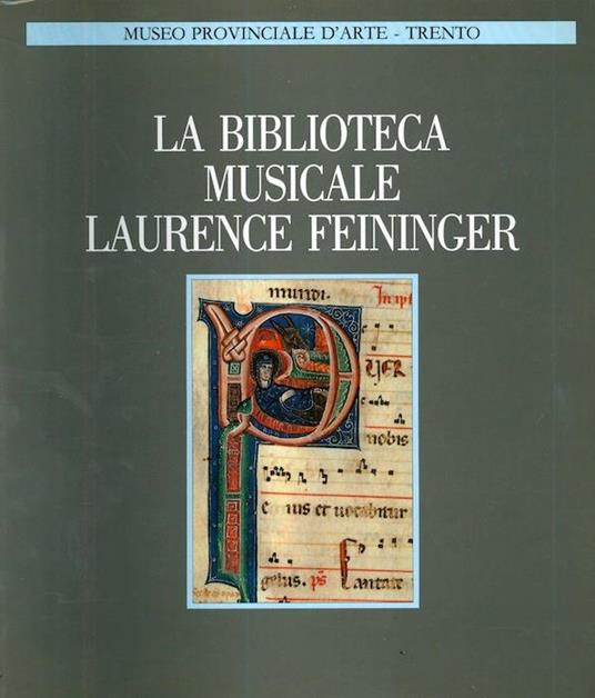 La Biblioteca musicale Laurence K.J. Feininger - Danilo Curti,Fabrizio Leonardelli - copertina