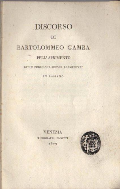 Discorso di Bartolommeo Gamba pell’aprimento delle pubbliche scuole elementari in Bassano - Bartolomeo Gamba - copertina