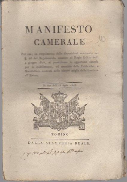 Manifesto camerale per cui, in eseguimento delle disposizioni contenute nel paragrafo! 68 del regolamento annesso al regio editto delli 4 giugno 1816, si prescrivono le opportune cautele per lo stabilimento, ed esercizio delle fabbriche, e manifatture esistenti nelle cinque miglia dalla frontiera al - copertina