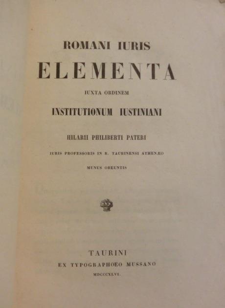 Romani Iuris elementa juxta ordinem istitutionum Iustiniani - Ilario Filiberto Pateri - copertina