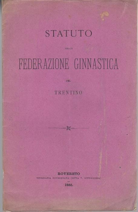 Statuto della Federazione ginnastica del Trentino - Libro Usato -  Tipografia roveretana - | IBS