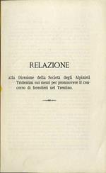 Relazione alla direzione della Società degli alpinisti tridentini sui mezzi per promuovere il concorso di forestieri nel Trentino. Estr. originale da: XIV annuario della Società degli alpinisti tridentini (1889)