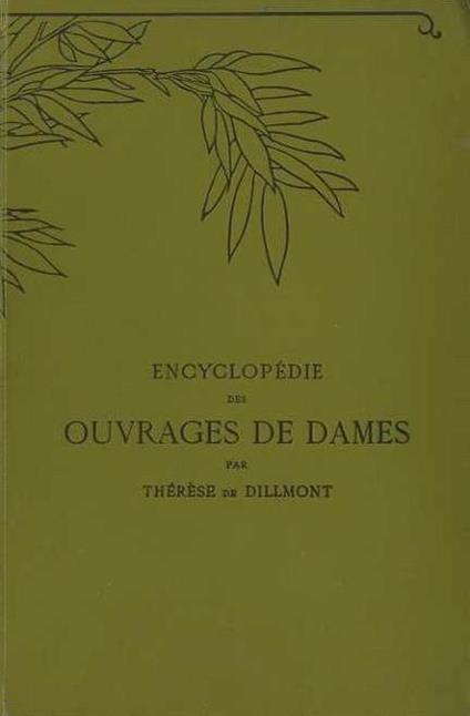 Encyclopédie des ouvrages de dames. Nouvelle Edition revue et augmentée - Thérèse de Dillmont - copertina