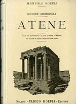 Atene: brevi cenni sulla città antica e moderna seguiti da un saggio di bibliografia descrittiva e da una appendice numismatica. Manuale Hoepli. Manuali Hoepli