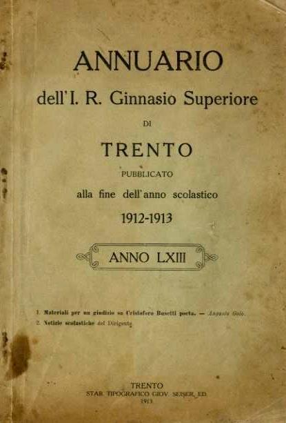 Materiali per un giudizio su Cristoforo Busetti poeta. Sta in: Annuario dell’I. R. Ginnasio Superiore di Trento pubblicato alla fine dell’anno scolastico 1912-13 - Augusto Goio - copertina