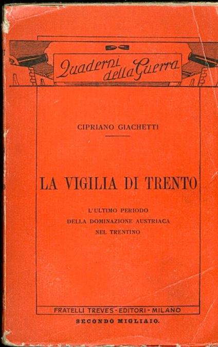 La vigilia di Trento: l’ultimo periodo della dominazione austriaca nel Trentino - Cipriano Giachetti - copertina