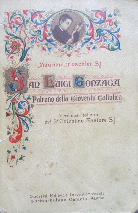 S. Luigi Gonzaga, patrono della gioventù cattolica. Unica versione italiana per cura del P. Celestino Testore - Moritz Meschler - copertina