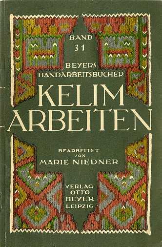 Kelim-Arbeiten. Mit 100 Abbildungen und 4 doppelseitigen Beilagen mit Mustervorlagen - Marie Niedner - copertina