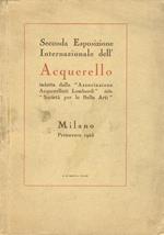 Seconda esposizione internazionale dell’acquerello indetta dalla Associazione acquerellisti lombardi e dalla Societa per le Belle Arti: Milano, primavera 1925