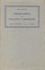 Prontuario per calcoli finanziari. Con prefazione del Professore Clitofonte Bellini. Quinta edizione completamente riveduta ed aggiornata secondo le attuali condizioni del mercato finanziario. Opera premiata alla Mostra Didattica Nazionale di Firenze 1925