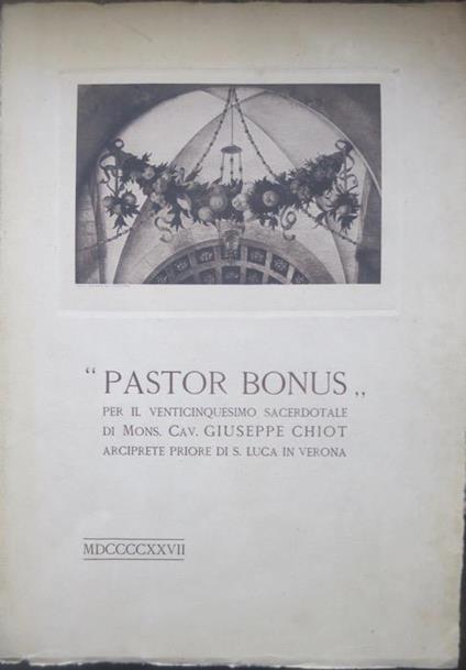 Pastor Bonus: offerta augurale d’ammirazione e d’affetto a monsignore cav. Giuseppe Chiot nel XXV anniversario della sua prima Messa - copertina