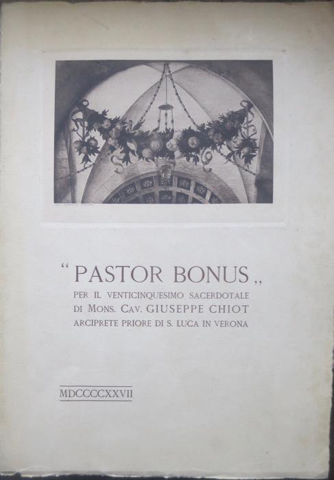 Pastor Bonus: offerta augurale d’ammirazione e d’affetto a monsignore cav. Giuseppe Chiot nel XXV anniversario della sua prima Messa - copertina