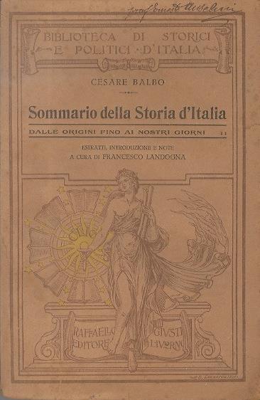 Sommario della storia d’Italia: dalle origini fino ai nostri giorni. Estratti, introduzione e note a cura di Francesco Landogna - Cesare Balbo - copertina