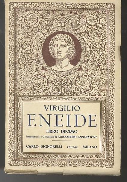 Eneide: libro decimo. Introduzione e commento di Alessandro Annaratone - Publio Virgilio Marone - copertina