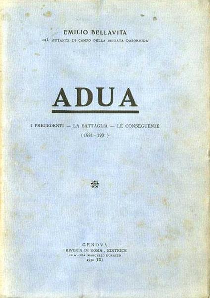 Adua: i precedenti, la battaglia, le conseguenze: 1881-1931 - Emilio Bellavita - copertina