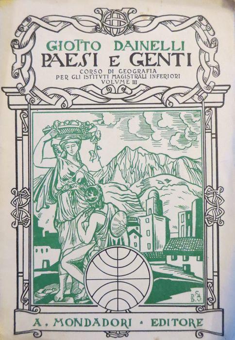 Paesi e genti: Corso di geografia per l’Istituto magistrale Inferiore. Vol. III. L’Italia. Con 150 illustrazioni - Giotto Dainelli - copertina