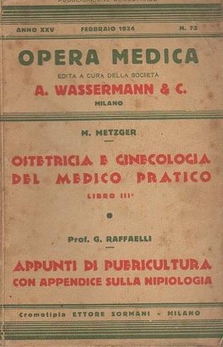 Ostetricia e gincecologia del medico pratico: libro III. Opera medica 73. Anno XXV. Febbraio 1934 - M. Metzger - copertina