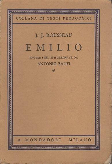 Emilio. Pagine scelte e ordinate da Antonio Banfi - Jean-Jacques Rousseau - copertina