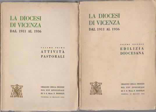 La diocesi di Vicenza dal 1911 al 1936: omaggio della diocesi a sua ecc. mons. Ferdinando Rodolfi nel suo giubileo episcopale, 10 maggio 1936 - Ferdinando Rodolfi,Giuseppe De Mori,Giuseppe Stocchiero - copertina