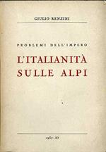 Problemi dell’Impero: l’italianità sulle Alpi