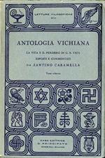 Antologia vichiana. La vita e il pensiero di G.B. Vico esposti e commentati attraverso le sue opere