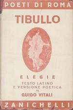 Elegie. Testo latino e versione poetica di Guido Vitali. Poeti di Roma