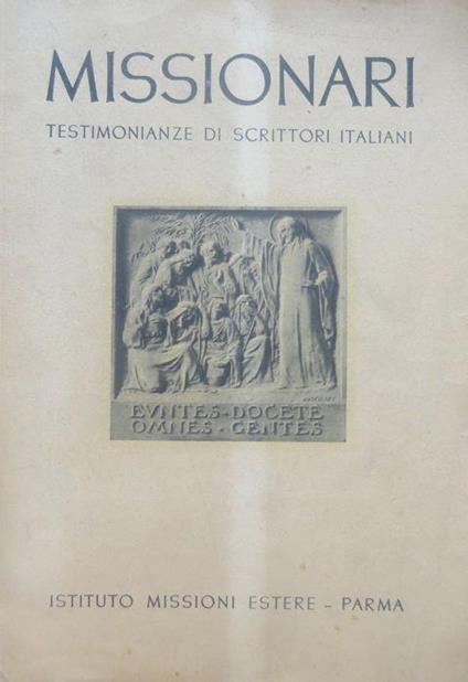 Missionari: testimonianze di scrittori italiani - Celso Costantini - copertina