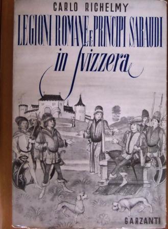 Legioni romane e principi sabaudi in Svizzera - Carlo Richelmy - copertina