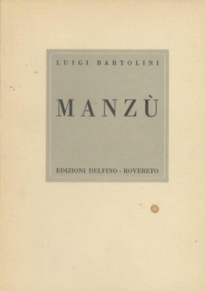 Giacomo Manzù. Edizioni d’arte Delfino 10 - Luigi Bartolini - copertina