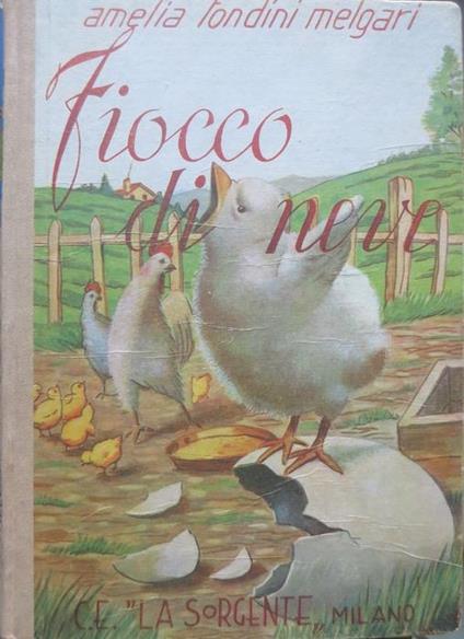 Fiocco di neve: storia di un pulcino. Illustrato dal prof. A. Rossi. Roseto - Amelia Tondini Melgari - copertina