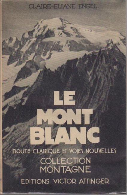Le Mont-Blanc: route classique et voies nouvelles - Claire-Éliane Engel - copertina