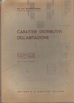 Caratteri distributivi dell’abitazione: elementi quotati per la camera da letto, il pranzo, il soggiorno, la cucina, il bagno. Con 345 figure