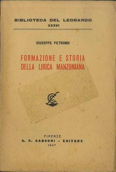 Formazione e storia della lirica manzoniana. Biblioteca del Leonardo XXXVI - Giuseppe Petronio - copertina