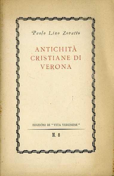 Antichità cristiane di Verona - Paolo L. Zovatto - copertina