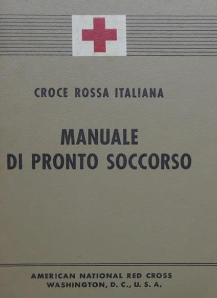 Manuale di pronto soccorso: ad uso degli juniores della Croce Rossa italiana - copertina