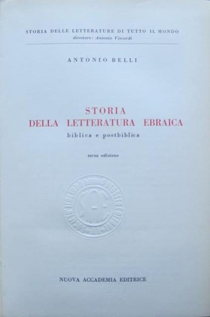 Storia della letteratura ebraica biblica e postbiblica. Thesaurus litterarum. Sez. 1, Storia delle letterature di tutto il mondo 7 - Antonio Belli - copertina