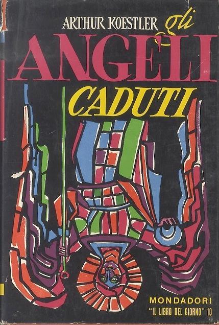 Gli angeli caduti: romanzo - Arthur Koestler - copertina