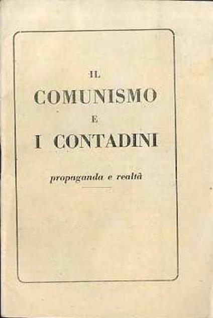 Il comunismo e i contadini: propaganda e realtà - copertina