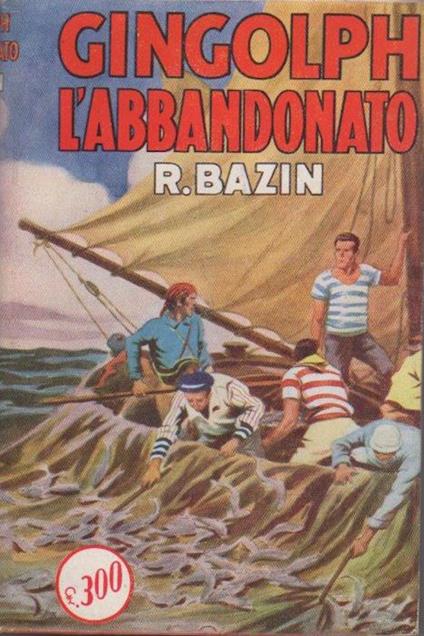 Gingolph l’abbandonato. Romantica mondiale Sonzogno 104 - René Bazin - copertina