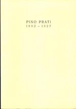 Pino Prati: 1902-1927. Acqueforti di Dario Wolf
