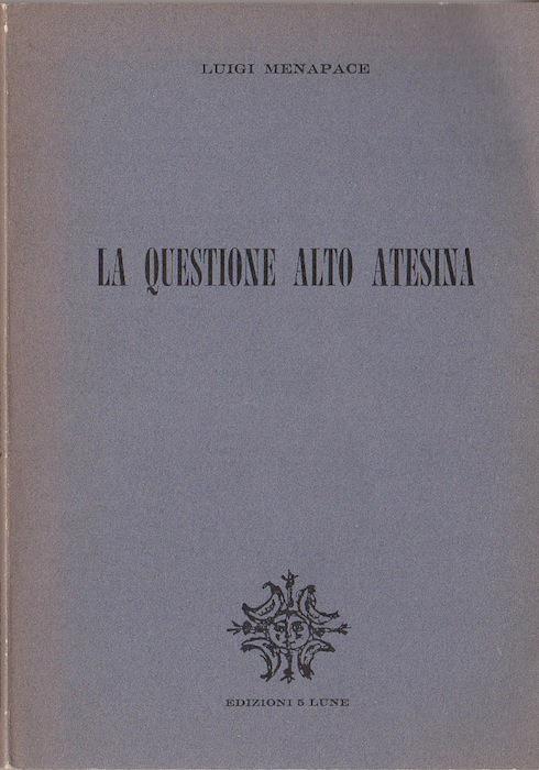 La questione alto atesina - Luigi Menapace - copertina