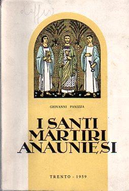 I santi martiri anauniesi: Sisinio, Martirio, Alessandro - Giovanni Panizza - copertina