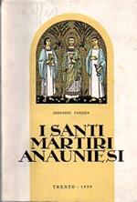 I santi martiri anauniesi: Sisinio, Martirio, Alessandro