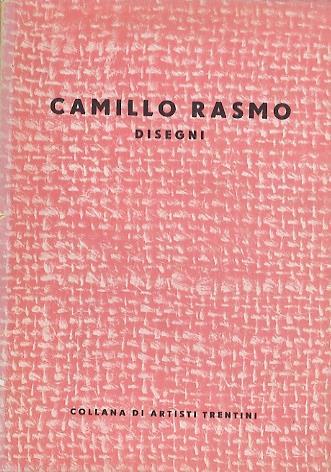 Camillo Rasmo: disegni. Collana artisti trentini - Nicolò Rasmo - copertina