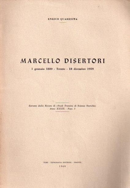 Marcello Disertori: 1 gennaio 1880-Trento, 18 dicembre 1959 - Enrico Quaresima - copertina