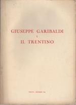 Giuseppe Garibaldi e il Trentino. Quaderno edito dalla legione trentina e dal comitato trentino dell’Istituto di storia del Risorgimento italiano, celebrandosi il centenario della spedizione dei mille e dell’unità d’Italia