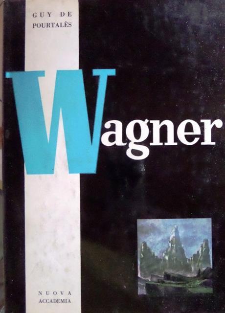 Wagner. Le vite dei musicisti - Guy de Pourtalès - copertina