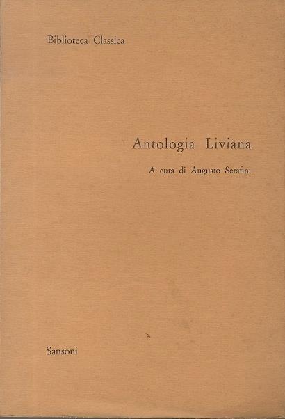Antologia Liviana. Edizioni scolastiche Sansoni. Biblioteca classica. Serie latina - Tito Livio - copertina