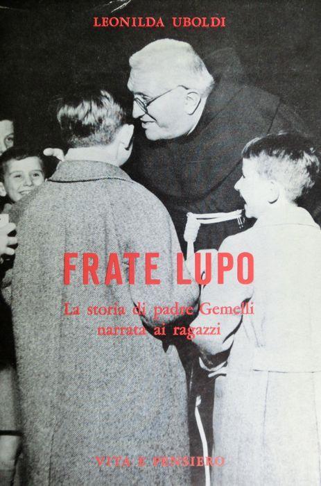 Frate Lupo: la storia di padre Gemelli narrata ai ragazzi - Leonilda Uboldi - copertina